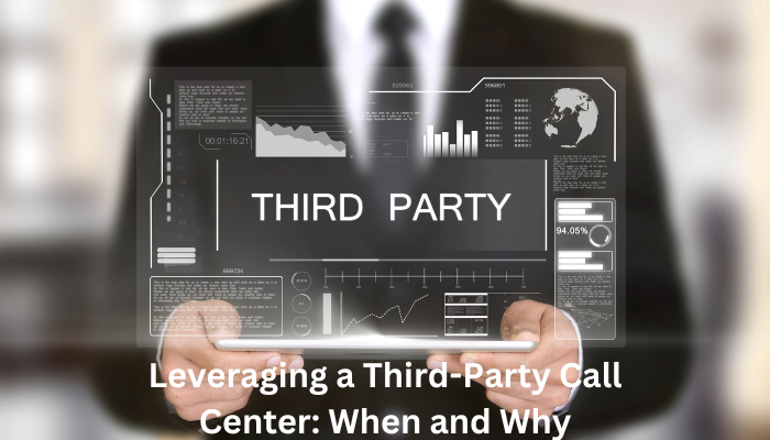 Leveraging a Third-Party Call Center: When and Why